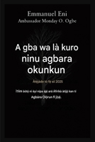 A gba wa la kuro ninu agbara okunkun - ?`dà Tí A f?` síi 2025: ÌTÀN òót?´ ni èyí nípa àj?´ ará Áfíríkà kan - Àj?´ àtij?´ tí Agbára ?´l?´run fi jí??´ - ... from Power of Darkness) (Yoruba Edition) B0GPJCCX9T Book Cover