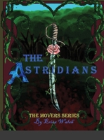 The Movers Series: The Astridians 0578897970 Book Cover