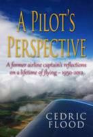 A Pilot's Perspective: A Former Airline Captain's Reflections on a Lifetime of Flying 1950-2012 184683130X Book Cover