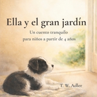 Ella y el gran jardín: Un cuento tranquilo para niños a partir de 4 años (Ella vive pequeñas aventuras.) (Spanish Edition) B0GTYF7F5R Book Cover