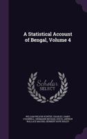 A Statistical Account of Bengal, Volume 4 1357178050 Book Cover