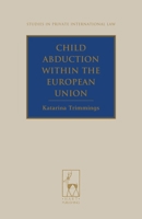 Child Abduction within the European Union 1849463972 Book Cover