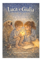 Luca e Giulia: Storielle di Cose Belle (Italian Edition) B0GTQ2994F Book Cover