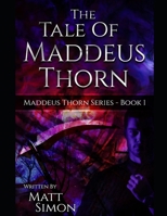 Tale of Maddeus Thorn B09QJ7JZQ5 Book Cover