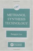 Methanol Synthesis Technology 084934610X Book Cover