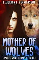 Mother Of Wolves: Premium Hardcover Edition null Book Cover