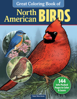 Great Coloring Book of North American Birds: Color & Learn About Songbirds, Waterfowl, and Raptors (Design Originals) 50+ Realistic Bird Designs to Color, 50+ Stickers, Fun Facts, and Nature Photos 1497207320 Book Cover