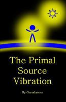 The Primal Source Vibration 1727130669 Book Cover