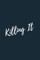 Killing It New Job A beautiful Work Notebook: Lined Notebook / Journal Gift, Notebook for Killing It New Job,120 Pages, 6 x 9 inches, Gift For Killing It New Job, work gag,, Personalized Journal, Fami 1678902985 Book Cover