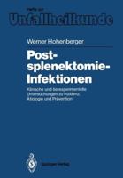 Postsplenektomie-Infektionen: Klinische Und Tierexperimentelle Untersuchungen Zu Inzidenz, Atiologie Und Pravention 354017429X Book Cover