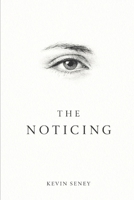 THE NOTICING: A Novel of Awareness and Mystery B0GMGV8LS4 Book Cover