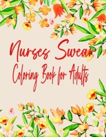 Nurses Swear Coloring Book for Adults: Sweary AF F*city F*CK F*CK F*CK Adult Coloring Book for Nurses for Stress Relief B08P1WKHQ9 Book Cover
