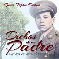 Dichos de Mi Padre: Sayings of My Father 1936885239 Book Cover