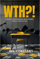 WTH?! This Ain't Professional Development: It's a Battle Plan B0FGW4X8VD Book Cover