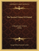 The Second Vision of Daniel a Paraphrase in Verse 1346547912 Book Cover
