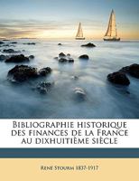 Bibliographie Historique Des Finances de La France Au Dixhuitieme Siecle 2012526020 Book Cover