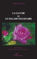 La Gauche ou le malade imaginaire (French Edition) 2296063926 Book Cover