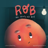 Rob, the Really Old Ball 1988276438 Book Cover