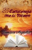 25 Encuentros con el Tiempo 0985392398 Book Cover