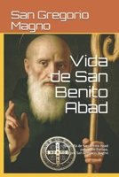 Vida de San Benito Abad: Biografía de San Benito Abad patrón de Europa, escrita por San Gregorio Magno 1492904848 Book Cover