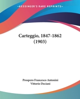 Carteggio, 1847-1862 112017175X Book Cover