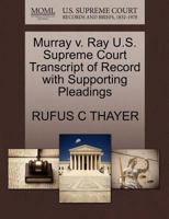 Murray v. Ray U.S. Supreme Court Transcript of Record with Supporting Pleadings 1270108239 Book Cover