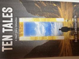 Ten Tales: A Short Story Collection by Dean Cambourakis, Fiction Anthology with Unforgettable Characters 0985203129 Book Cover
