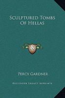 Sculptured Tombs of Hellas [microform] 0548296847 Book Cover