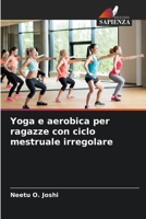 Yoga e aerobica per ragazze con ciclo mestruale irregolare (Italian Edition) 620899313X Book Cover