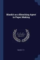 Blankit as a Bleaching Agent in Paper Making 1376955903 Book Cover