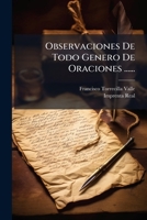 Observaciones de Todo Genero de Oraciones ...... 1272931889 Book Cover