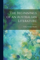 The Beginnings of an Australian Literature 1146984812 Book Cover