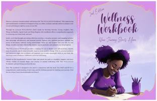 The Wellness Workbook: Your Journey Starts Here 1961543028 Book Cover
