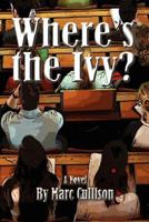 Where's The Ivy? 158107221X Book Cover