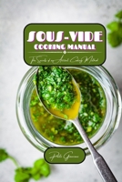 Sous-Vide Cooking Manual: The Secrets of an Ancient Cooking Method B0CC7JCDBM Book Cover