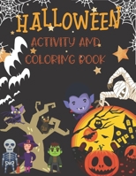Halloween Activity And Coloring Book: Fun Filled Mazes, Sudoku, Word Search and Coloring Activities B08KFWM73N Book Cover