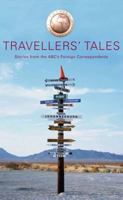 Travellers' Tales : Stories from the ABC's Foreign Correspondents 0733313647 Book Cover