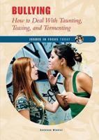 Bullying: How To Deal With Taunting, Teasing, And Tormenting 0766023559 Book Cover