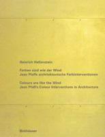 Colours are Like the Wind: Jean Pfaff's Colour Interventions in Architecture 3764365420 Book Cover