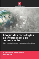 Adoção das tecnologias da informação e da comunicação: Sobre estudos históricos e aplicações informáticas 6206104524 Book Cover