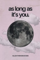 As Long As It's You: A book about love in all its forms B0FHQTD9F4 Book Cover