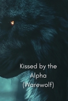 Kissed by the Alpha (Warewolf) B0DQR5CWGK Book Cover