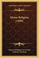 Meine Religion; Mein Politischer Glaube; Vertrauliche Reden 1017971986 Book Cover