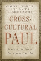 Cross-Cultural Paul: Journeys To Others, Journeys To Ourselves 0802828434 Book Cover