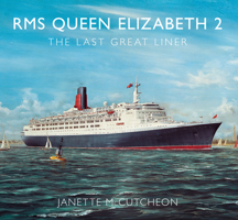 RMS Queen Elizabeth 2: The Last Great Liner 1848680554 Book Cover