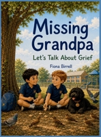 Missing Grandpa: Let's Talk About Grief 176479849X Book Cover