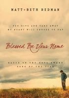 Blessed Be Your Name: You Give and Take Away, My Heart Will Choose To Say 0830745289 Book Cover
