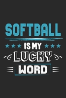 Softball Is My Lucky Word: Funny Cool Softball Journal Notebook Workbook Diary Planner - 6x9 - 120 Quad Paper Pages With A Quote On The Cover. Cute Gift For All Softball Players, Clubs, Teams, Softbal 1699234965 Book Cover