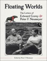 Floating Worlds: The Letters of Edward Gorey and Peter F. Neumeyer 0764959476 Book Cover