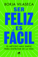 Ser Feliz Es Fácil / Being Happy Is Easy 8419820458 Book Cover